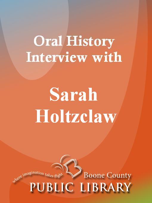 Cover image for Oral History Interview with Sarah Holtzclaw